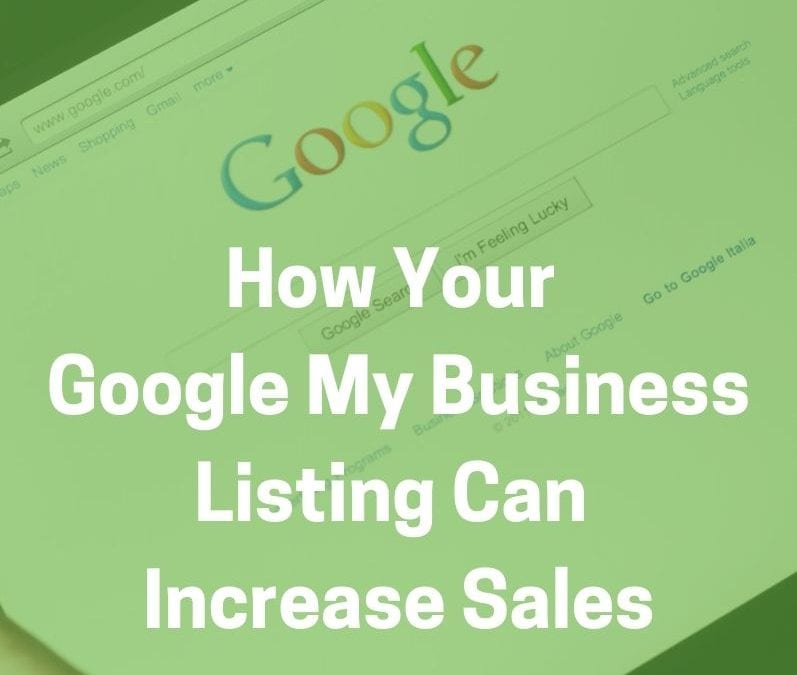 How Your Google My Business Listing Can Increase Sales