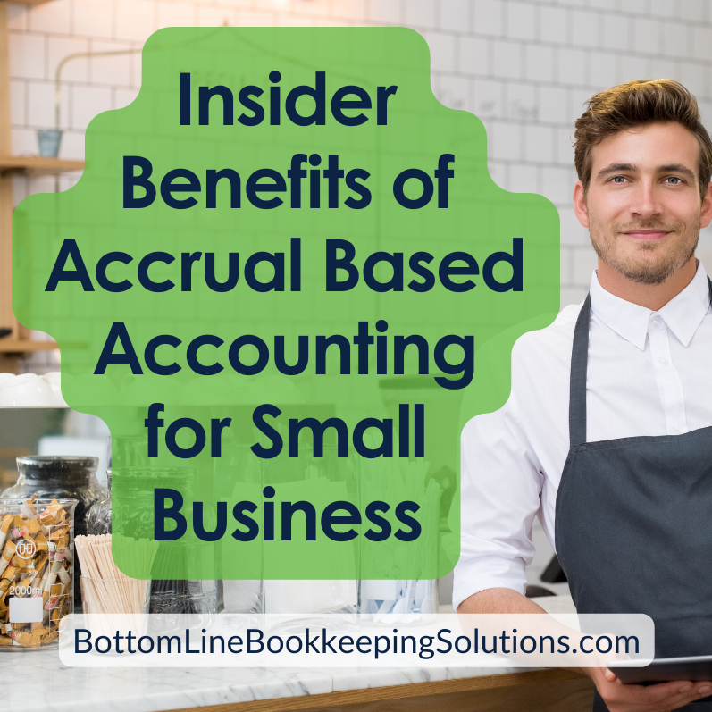 The Insider Benefits of Accrual Based Accounting for Small Businesses